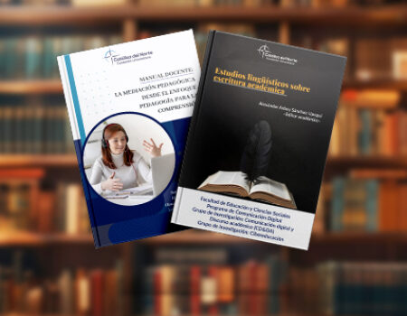 La Editorial Católica del Norte Fundación Universitaria publica libros resultado de investigación