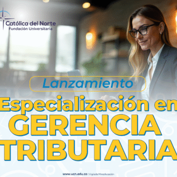 Católica del Norte lanza Especialización en Gerencia Tributaria