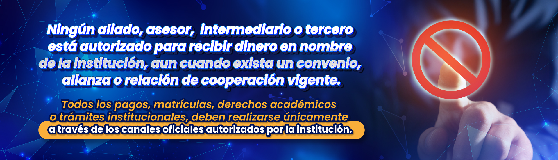banner-pagos Alerta sobre los pagos de matrículas, derechos académicas o trámites institucionales.