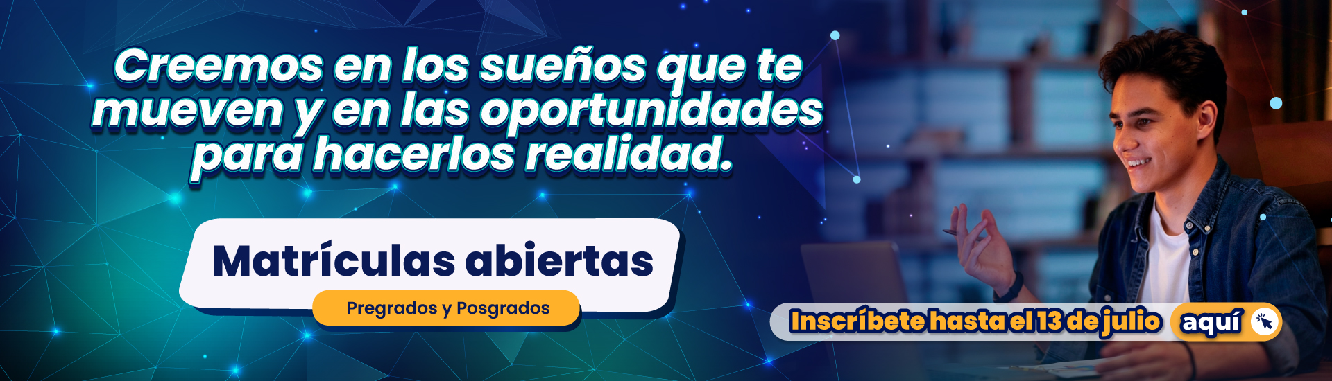 Matrículas abiertas para pregrados y posgrados. Estudiante universitario participando en formación virtual con inscripción disponible hasta el 13 de julio.