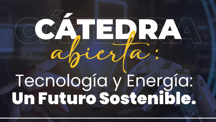 UCN 88 Fundación Universitaria Católica del Norte Cátedra: Tecnología y Energía: Un Futuro Sostenible